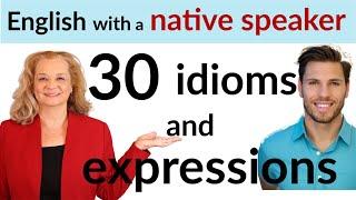 30 idioms and expressions with a native speaker in Los Angeles