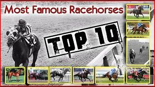 Top 10 Most Famous Racehorses of All Time in the World