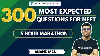 Top 300 Most Expected Questions for NEET Exam | NEET Biology | 5 Hour Marathon | Dr. Anand Mani