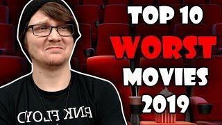 My Top 10 WORST Movies of 2019!