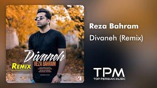 Reza Bahram - Divaneh - Remix (رضا بهرام - دیوانه - ریمیکس)