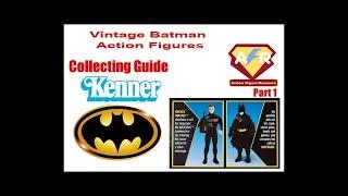 The Vintage Kenner Batman Action Figure Guide Pt 2