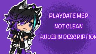 PLAYDATE MEP [§] OPEN [§] NOT CLEAN [§] RULES IN DESCRIPTION [§] #uwuplaydatemep