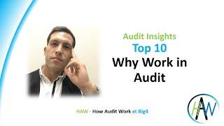 Top 10  - Why Work in Audit at Big 4 - Audit Insights