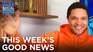 This Week’s Good News | The Daily Social Distancing Show