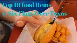 MY Top 10 food items at Six Flags Over Texas