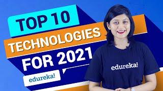 Top 10 Technologies to Learn in 2021 | Trending Technologies in 2021 | Edureka