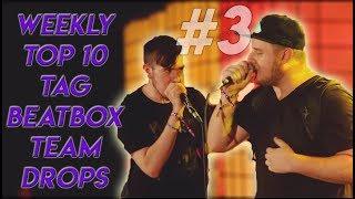 Weekly Top 10 Tag Beatbox Team Drops #3 ! CHECK DESCRIPTION ! | Mnstwnss, Zen'Hit, Uniteam...|