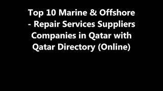 Top 10 Marine & Offshore - Repair Services Supplies Companies in Doha, Qatar