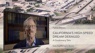 Policy Stories: California's High-Speed Dream Derailed