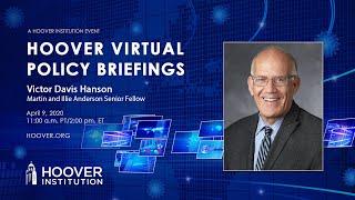 Victor Davis Hanson: COVID-19 and the Lessons of History | Hoover Virtual Policy Briefing