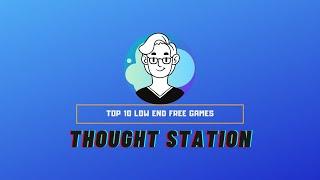 TOP 10 OFFLINE LOW END PC GAMES||THOUGHT STATION