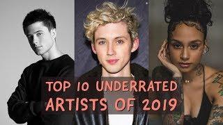 Top 10 Underrated Artists of 2019