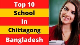 Top 10 School in Chittagong 2020. Ranking of Best School in Chittagong 2020