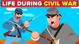 What Life Was Like During the Civil War