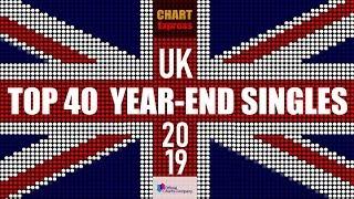 UK YEAR-END SINGLE CHARTS 2019 | TOP 40 | ChartExpress