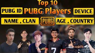 Top 10 PUBG M Players.★ Device,ID,Name,Clan,Country,Age ★