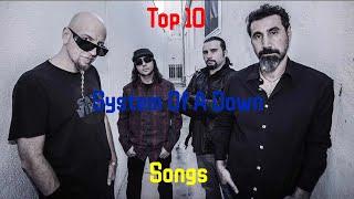 Top 10 System Of A Down Songs