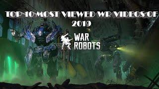 TOP 10 Most VIEWED War Robots Videos of 2019