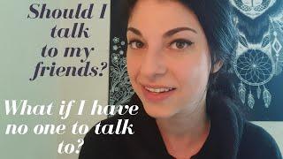 Should I tell friends & family about my relationship problems?