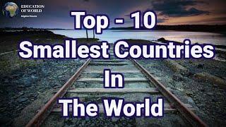 Smallest Country In The World | Top - 10 Smallest County In The World