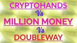 MillionMoney V/s CryptoHands V/s DoubleWay : Top Position Buy : Launching 10/01/2020