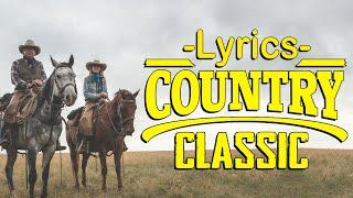 The Best Classic Country Songs Of All Time With Lyrics 