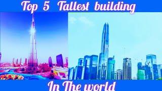 Top 5 Tallest building in the world |  ZIA ALI TV