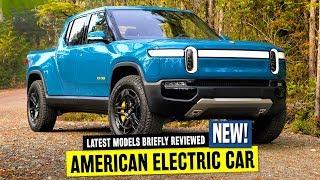 8 Newest American Electric Cars Introducing the Latest EV Technology and Design