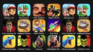 Subway Surf, Bowmasters, Hello Neighbor, Mighty Micros, Scary Teacher 3D Flight Club.....