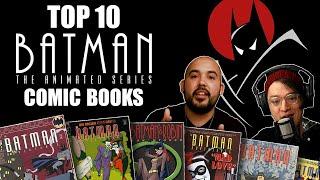 Top 10 Batman the Animated Series Comic Books // ft. Arris Quinones of Variant Comics