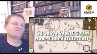A History Teacher Reacts | "10 Ways WWII Could Have Ended Differently" by All Time 10's