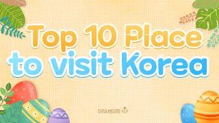 Top 10 Place to Visit in Korea. feel the beauty of korea, places, foods, traditions, many of things