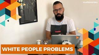 TOP 10 - WHITE PEOPLE PROBLEMS NO ISOLAMENTO