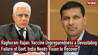 Raghuram Rajan: Vaccine Unpreparedness a Devastating Failure of Govt, India Needs Vision to Recover