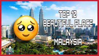 Top 10 BEAUTIFUL PLACE IN MALAYSIA - TOP place in Malaysia