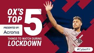 Alex Oxlade-Chamberlain's Top 5 things to watch during Lockdown