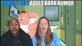 Family Guy Adult Dark Humor - Reaction