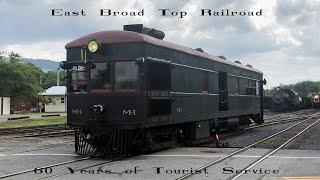 East Broad Top Railroad: 60 Years of Tourist Service