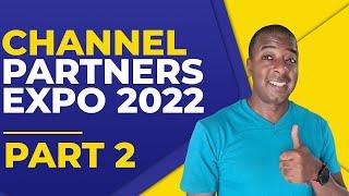 Channel Partners Expo 2022 - Part 2