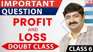 Profit and Loss | Doubt Class - 6 | By Parimal Sir | ICS COACHING CENTRE