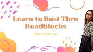 Roadblocks to success - Top 10 and how to bust through them!