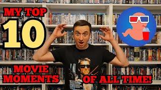 My Top 10 Movie Moments Of All Time