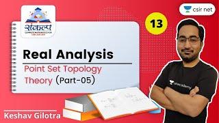 5 PM | Sankalpa | CSIR June 2021 | Maths by Keshav Gilotra | Point Set Topology Theory (Part-5)