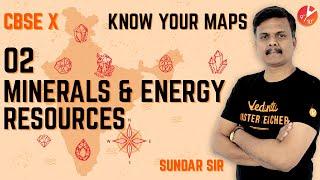 Minerals and Energy Resources Class 10 Geography Know Your Maps | NCERT CBSE Chapter 5 | Vedantu