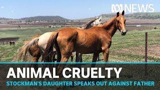 Stockman's daughter speaks out after father accused of animal cruelty over horse deaths | ABC News