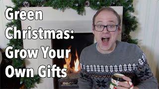 Green Christmas: Grow Your Own Gifts