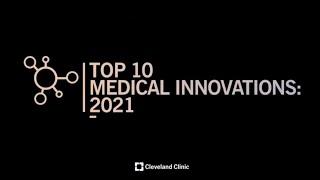 Top 10 Medical Innovations: 2021