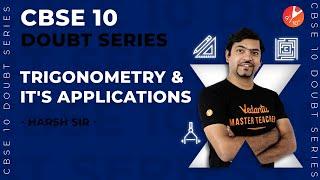 Trigonometry and its Applications | CBSE Class 10 Maths Doubt Solving Series | NCERT Maths Class 10