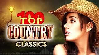 Top 40 Best Classic Country Songs Of All Time - Greatest Hits Classic Country Songs Ever